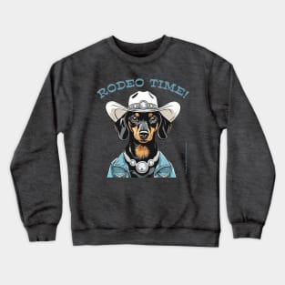 RODEO TIME! (Black and tan dachshund wearing white cowboy hat) Crewneck Sweatshirt